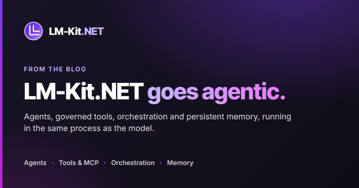 🛰️LM-Kit.NET Goes Agentic: MCP, Tools, Orchestration, All On-Device